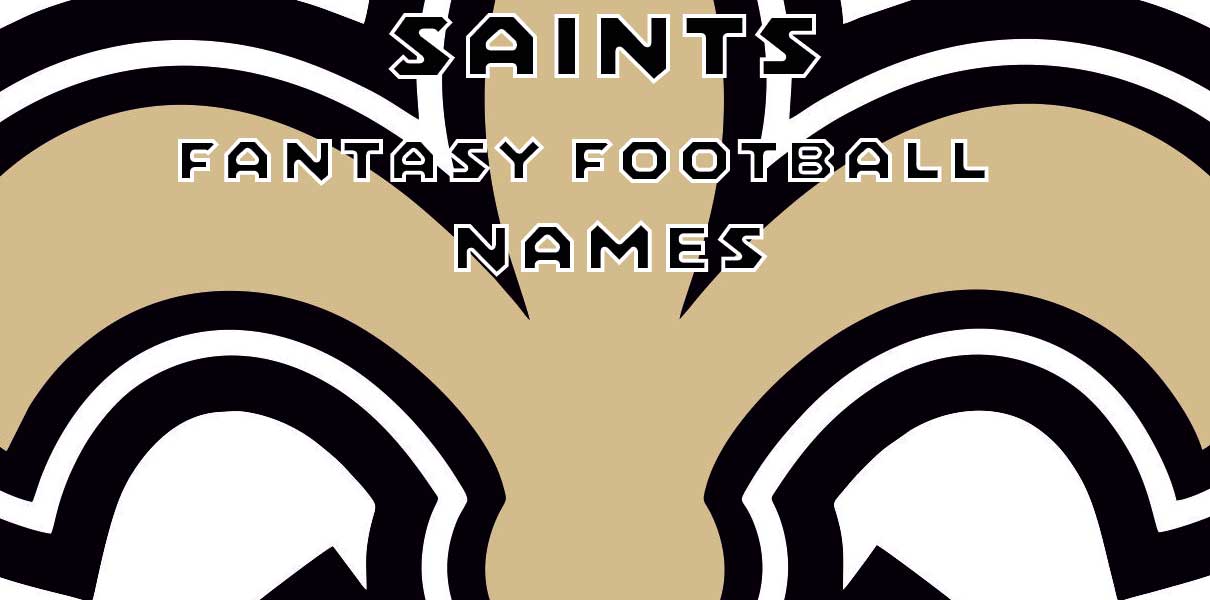 Saints Fantasy Football Names: 70+ Who Dat Naming Ideas - Bleacher Nation